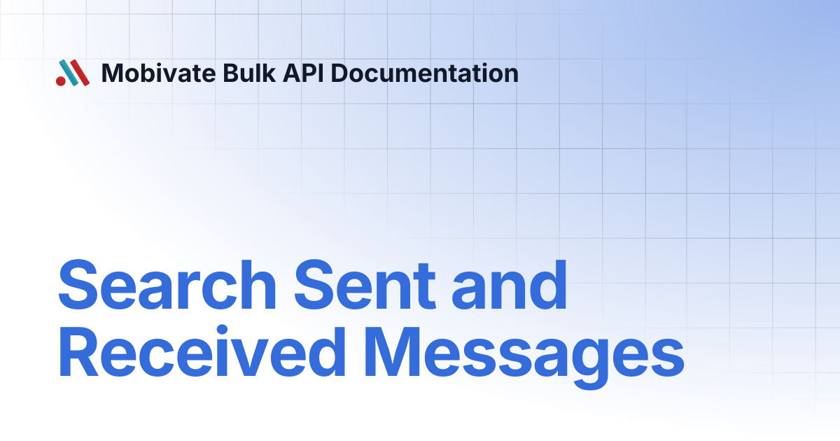 Search Sent and Received Messages | Mobivate Bulk API Documentation