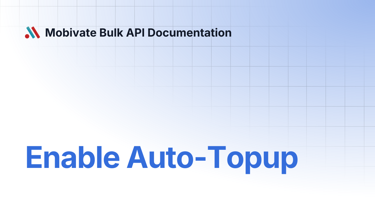 Enable Auto-Topup | Mobivate Bulk API Documentation