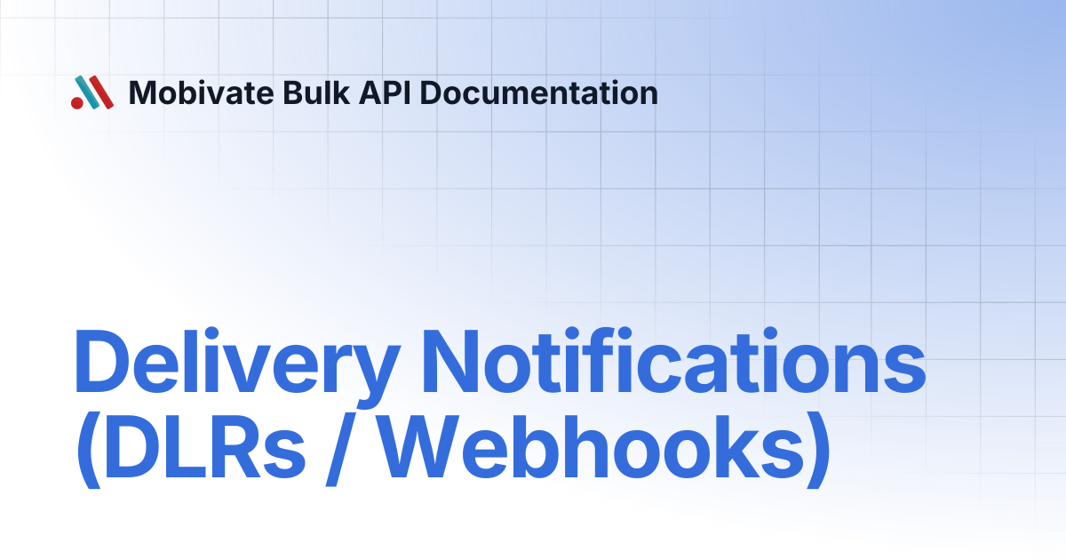 Delivery Notifications (DLRs / Webhooks) | Mobivate Bulk API Documentation