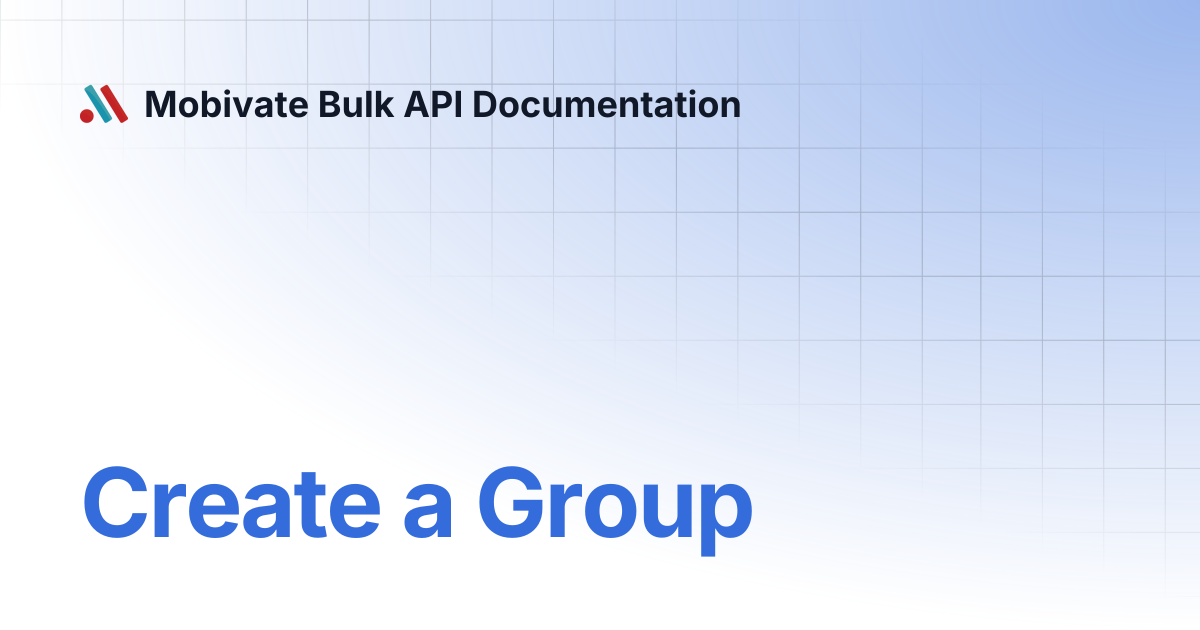 Create a Group | Mobivate Bulk API Documentation