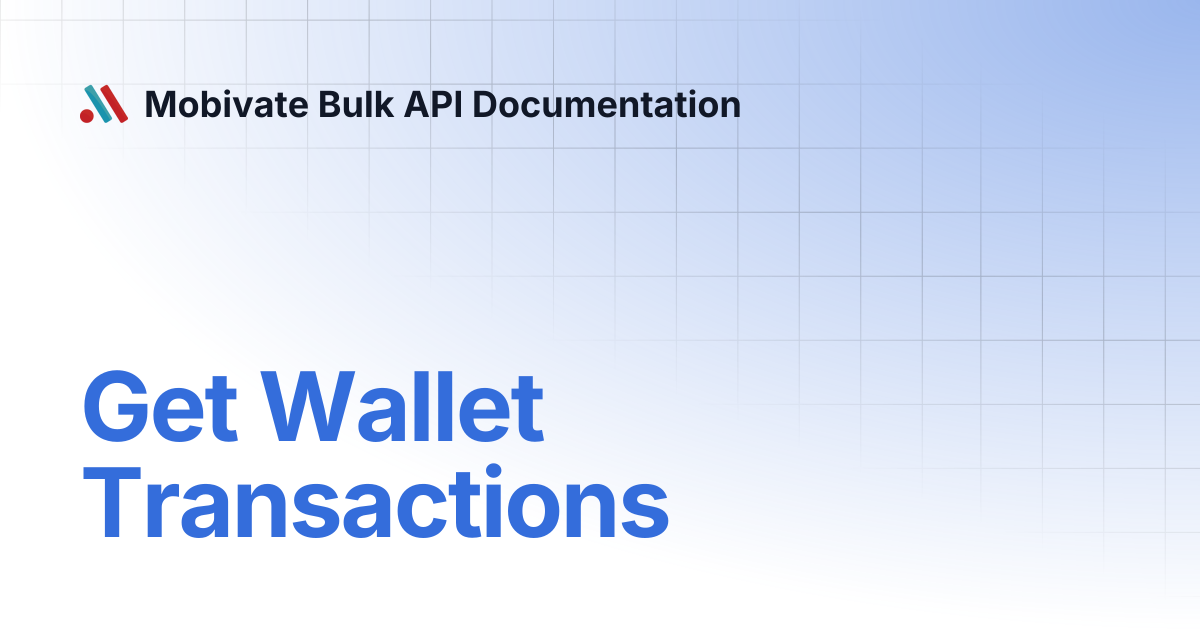 Get Wallet Transactions | Mobivate Bulk API Documentation