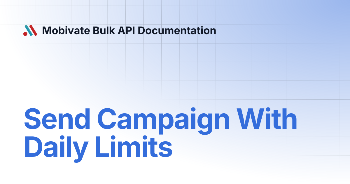 Send Campaign With Daily Limits | Mobivate Bulk API Documentation