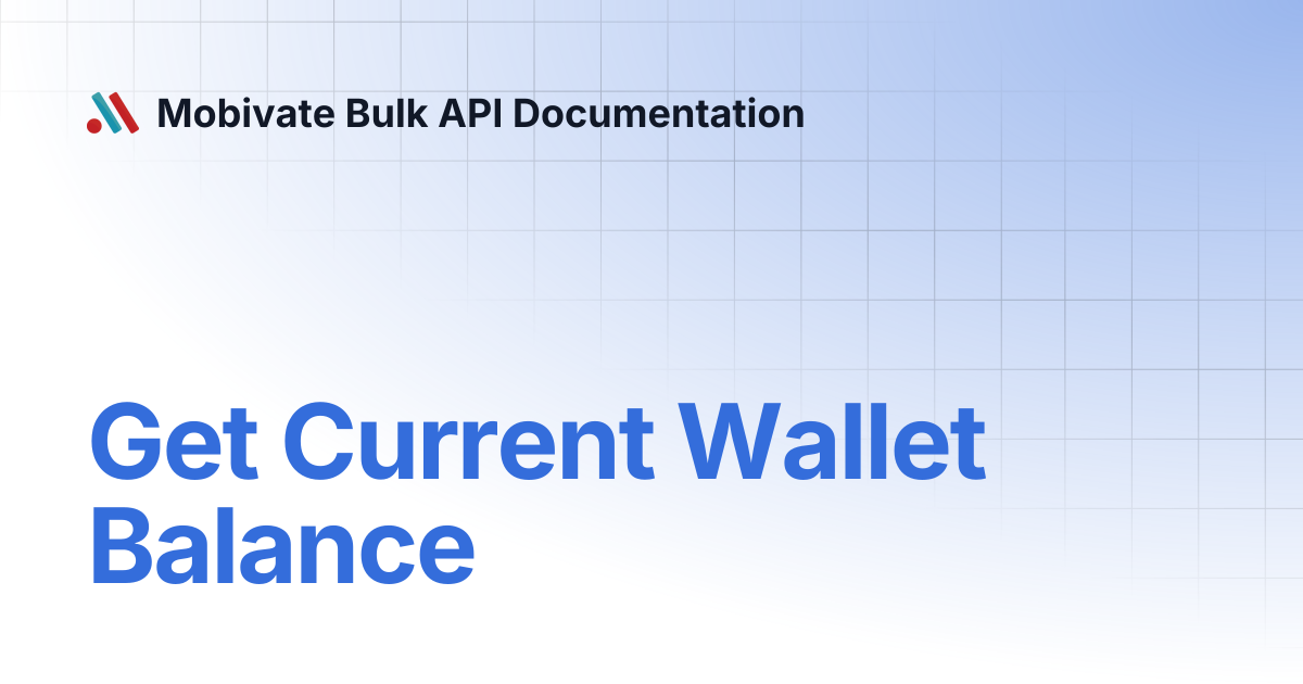 Get Current Wallet Balance | Mobivate Bulk API Documentation